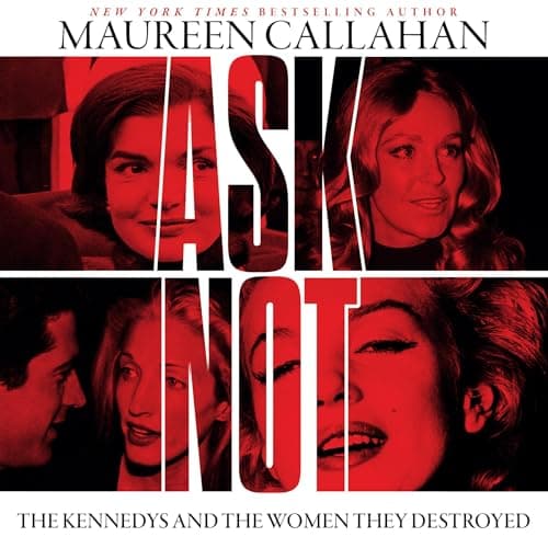 Ask Not by Maureen Callahan - Get Lost In Your Ears To A Next-Level Full Audiobook. cover