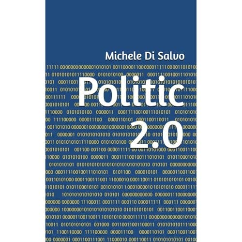 Politic 2.0 by Michele Di Salvo - Experience Into A Riveting Full Audiobook Before Bedtime. cover