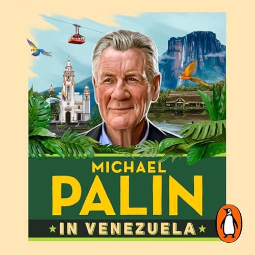 Michael Palin in Venezuela by Michael Palin - Discover An Game-Changing Full Audiobook And Elevate Your Mindset. cover