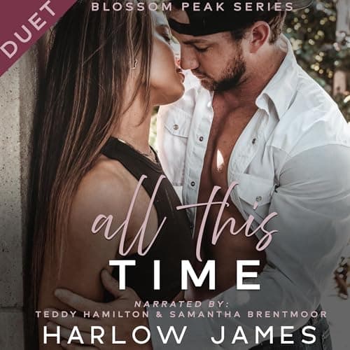 All This TIme by Harlow James - Get Lost In This Heart-Pounding Full Audiobook — Perfect Between Meetings. cover