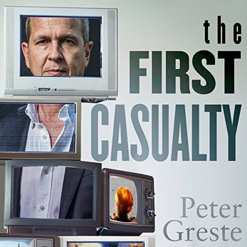 The First Casualty by Peter Greste | Free Audiobook - Download Audiobook in Bios & Memoirs, Personal Memoirs cover