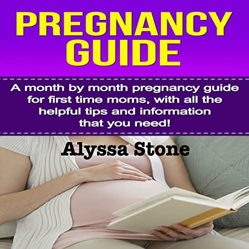 Pregnancy Guide by Alyssa Stone | Free Audiobook - How to Get Full Audiobook in Self Development, Parenting cover