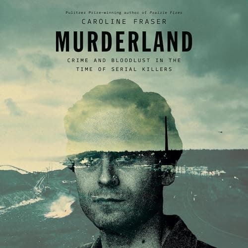Murderland by Caroline Fraser - Press Play On The Most Immersive Full Audiobook Today! cover