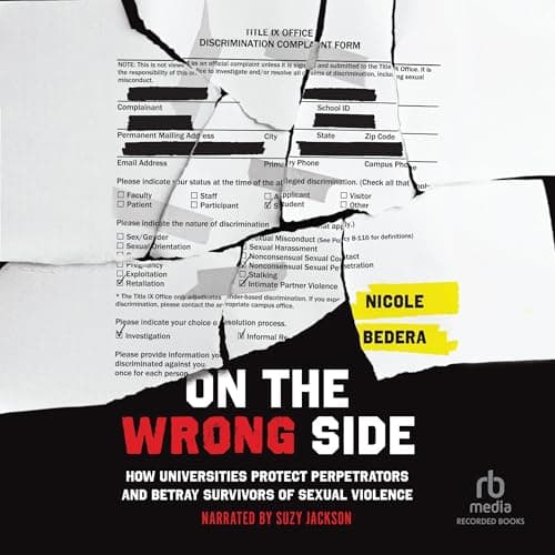 On the Wrong Side: How Universities Protect Perpetrators and Betray Survivors of Sexual Violence Audiobook by Nicole Bedera - The Magic of Storytelling, in Your Pocket With Full Audiobook cover