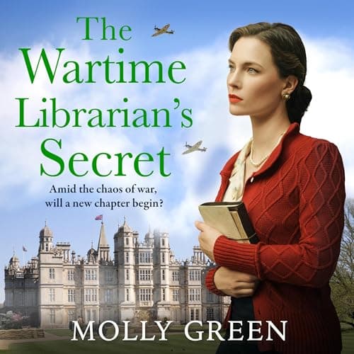The Wartime Librarian&amp;rsquo;s Secret by Molly Green - Get Hooked On The Must-Listen Full Audiobook Now, Curious Minds! cover