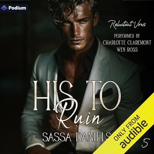 His to Ruin by Sassa Daniels - Journey Through Your Day With A Eye-Opening Full Audiobook. cover