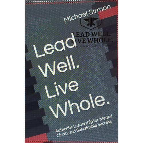 Lead Well. Live Whole. by Michael Sirmon - Discover The Full Audiobook That Keeps Thriller Fans Hooked. cover