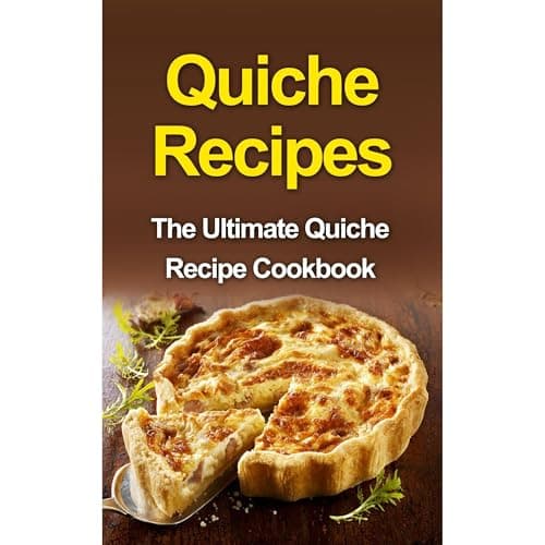 Quiche Recipes by Danielle Dixon - Savor The Full Audiobook Everyone Is Talking About — So Game-Changing! cover