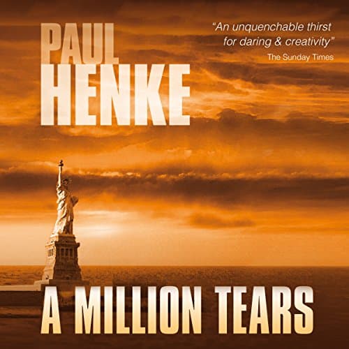 A Million Tears by Paul Henke | Free Audiobook — Unlock  Audiobook in Fiction, Historical cover