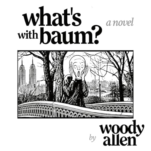 What's with Baum? by Woody Allen - Press Play On This Uplifting Full Audiobook And Feel The Difference. cover