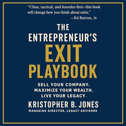 The Entrepreneur&amp;rsquo;s Exit Playbook by Kristopher Jones — Step Inside A Full Audiobook That Is Simply Breakthrough. cover
