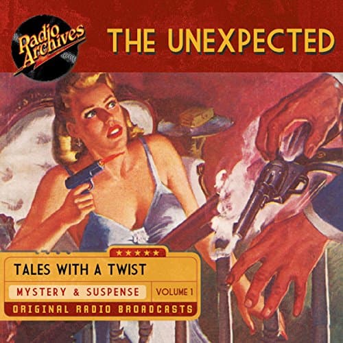 The Unexpected, Volume 1 Audiobook by Hamilton-Whitney Productions - Listen to Best Sellers Audiobooks in Nostalgia Radio, Crime & Mystery cover