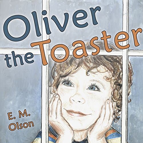 Oliver the Toaster by E. M. Olson | Free Audiobook - Stream Full Audiobook in Kids, Ages 5-7 cover