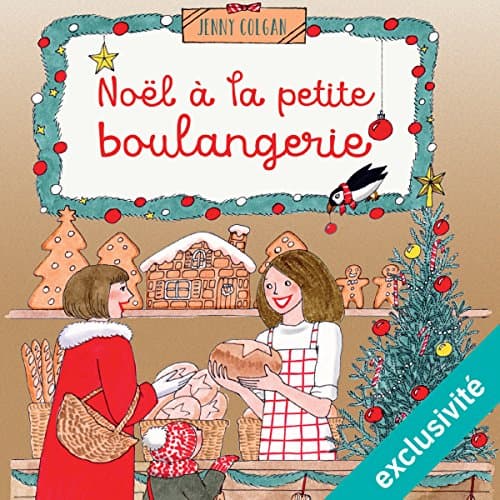 Noël à la petite boulangerie (La petite boulangerie 3) par Jenny Colgan | Livre Audio Gratuit - Experience Free Audiobook in Fiction, Contemporary cover