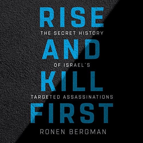 Rise and Kill First by Ronen Bergman | Audiobook — Listen Learn Expand Your Mind With Full Audiobook | Nonfiction, Politics cover