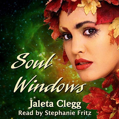 Soul Windows: A Collection of Science-Fiction and Fantasy Stories by Jaleta Clegg | Audiobook - Because Life's Too Short for Serious Stories, Full Audiobook | Sci-Fi & Fantasy, Sci-Fi: Contemporary cover