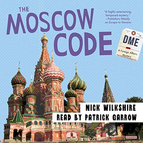 The Moscow Code by Nick Wilkshire | Audiobook — The Joy of Full Audiobook, Hands-Free | Mysteries & Thrillers, Suspense cover