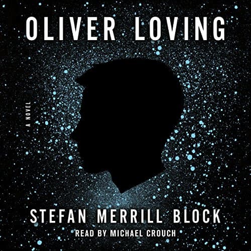 Oliver Loving: A Novel Audiobook by Stefan Merrill Block - Turn the Pages of Your Mind, With a Full Audiobook You'll Find cover