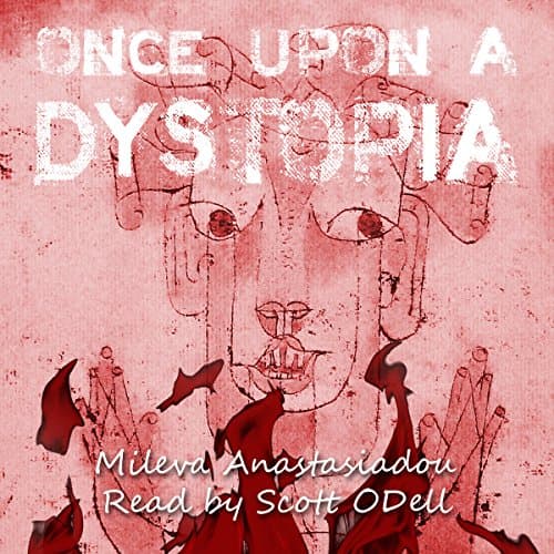 Once upon a Dystopia Audiobook by Mileva Anastasiadou - Get Best Sellers Audiobooks in Sci-Fi & Fantasy, Short Stories & Anthologies cover
