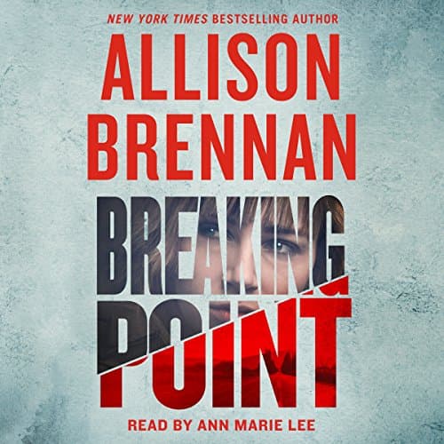 Breaking Point Audiobook by Allison Brennan - Turn the Pages of Your Mind, With a Full Audiobook You'll Find cover