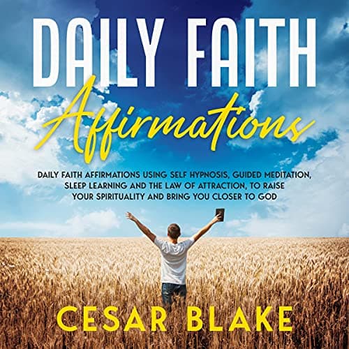 Daily Faith Affirmations by Cesar Blake - Feel: This Ground-Breaking Full Audiobook For Story Seekers. cover