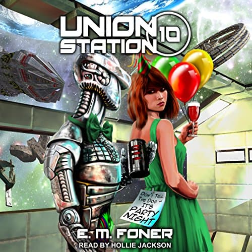 Party Night on Union Station by E. M. Foner | Audiobook - Because Life's Too Short for Serious Stories, Full Audiobook | Sci-Fi & Fantasy, Sci-Fi: Contemporary cover