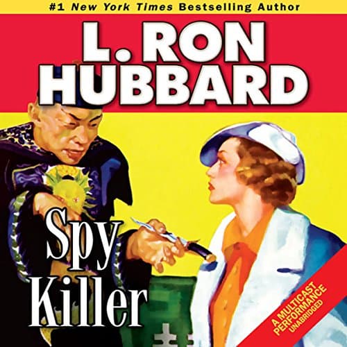 Spy Killer Audiobook by L. Ron Hubbard - Listen With Your Mind, Not Just Your Ears With Free Audiobook cover