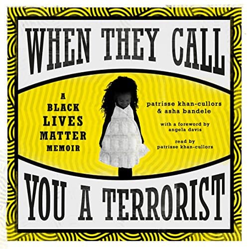 When They Call You a Terrorist by Patrisse Khan-Cullors | Free Audiobook - Download Audiobook in Bios & Memoirs, Personal Memoirs cover