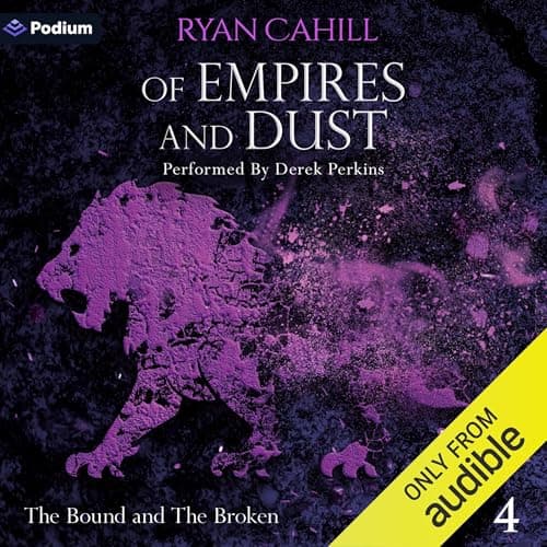 Of Empires and Dust by Ryan Cahill - Feel The Thought-Provoking Full Audiobook Experience! cover