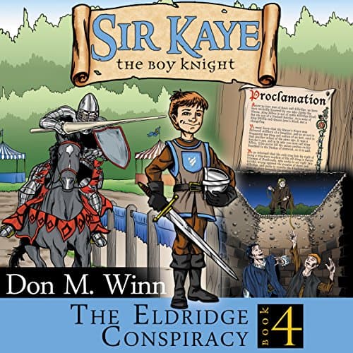 The Eldridge Conspiracy: Sir Kaye the Boy Knight by Don M. Winn | Free Audiobook - How to Listen to Full Audiobook in Kids, Ages 8-10 cover