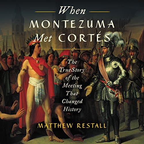 When Montezuma Met Cortés by Matthew Restall | Audiobook — Reading Made Effortless and Entertaining With Free Audiobook | History, World cover