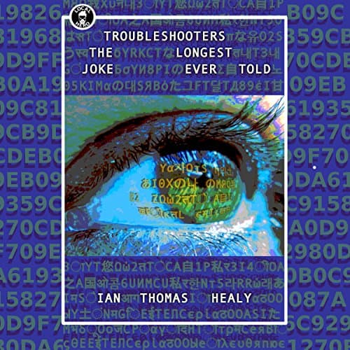 Troubleshooters: The Longest Joke Ever Told by Ian Thomas Healy | Free Audiobook - Get Audiobook in Sci-Fi & Fantasy, Sci-Fi: Contemporary cover