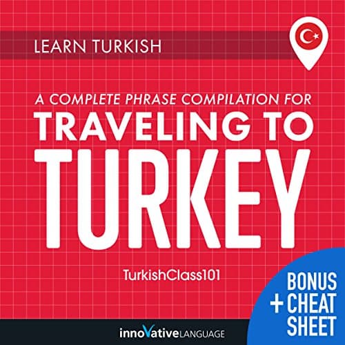 Learn Turkish: A Complete Phrase Compilation for Traveling to Turkey by Innovative Language Learning LLC | Audiobook — Reading, Reinvented: Free Audiobook | Language Instruction, Other Languages cover