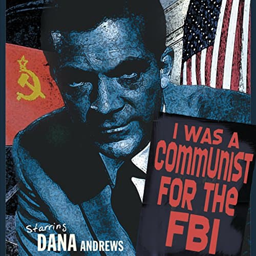 I Was a Communist for the FBI by Dana Andrews | Free Audiobook - How to Listen to Full Audiobook in Nostalgia Radio, Crime & Mystery cover