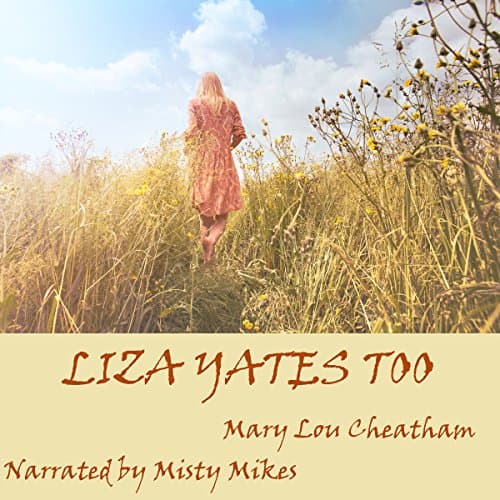 Liza Yates Too by Mary Lou Cheatham | Audiobook - Listen on the Go, Anytime With Free Audiobook | Fiction, Contemporary cover