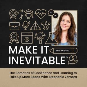 The Somatics of Confidence and Learning to Take Up More Space - Make it Inevitable cover