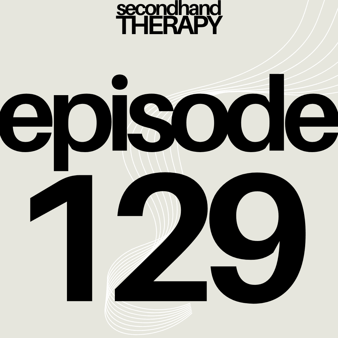 Logically Speaking, You're Being Very Emotional | #129 — Secondhand Therapy cover