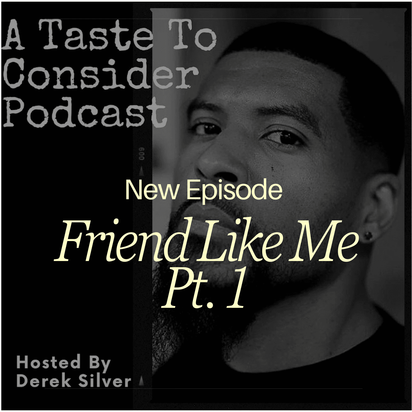 Friend Like Me Pt 1 - A Taste To Consider Pod Cast cover