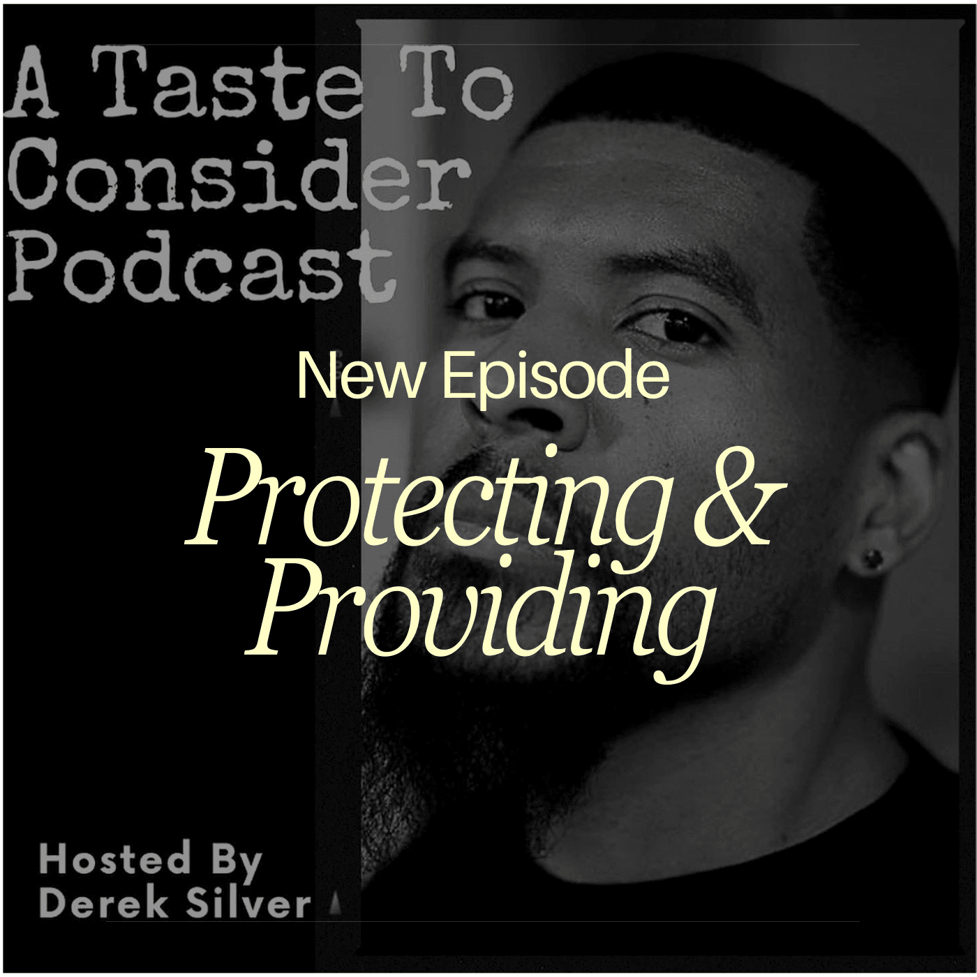 Protecting & Providing - A Taste To Consider Pod Cast cover