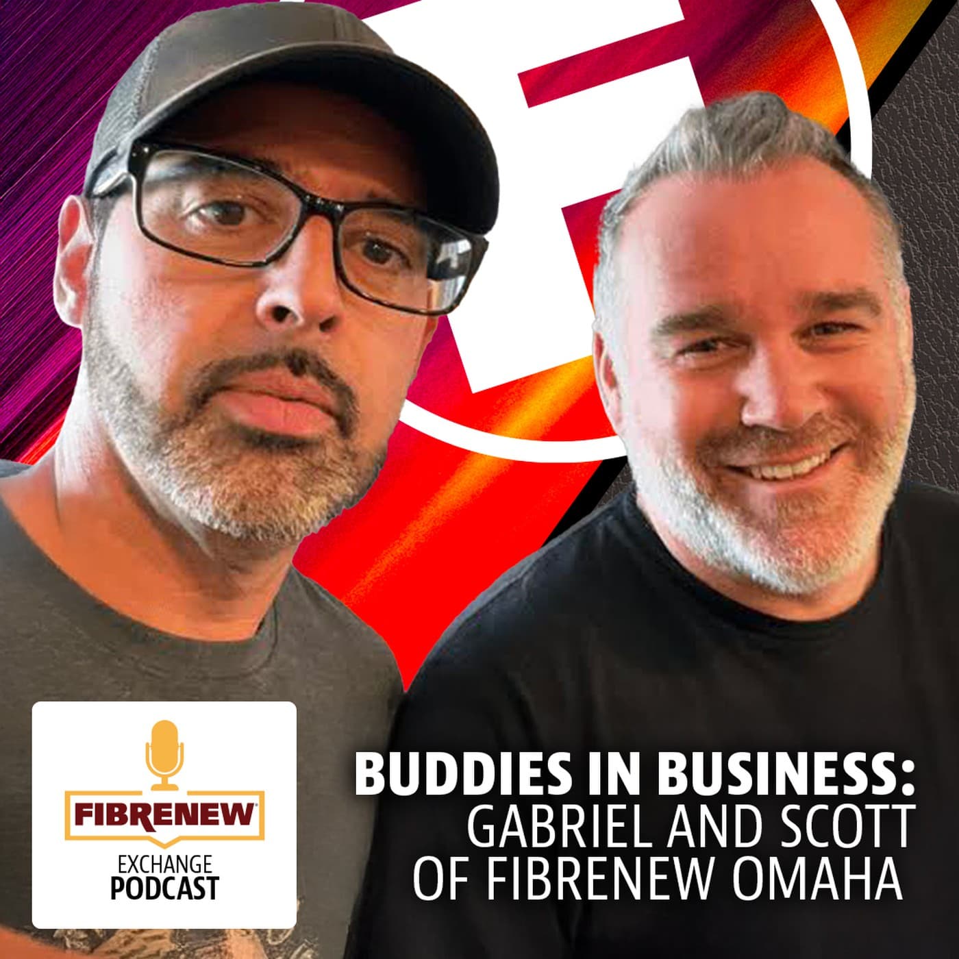 Buddies in Business: Gabriel and Scott from Fibrenew Omaha — Fibrenew Exchange Podcast cover
