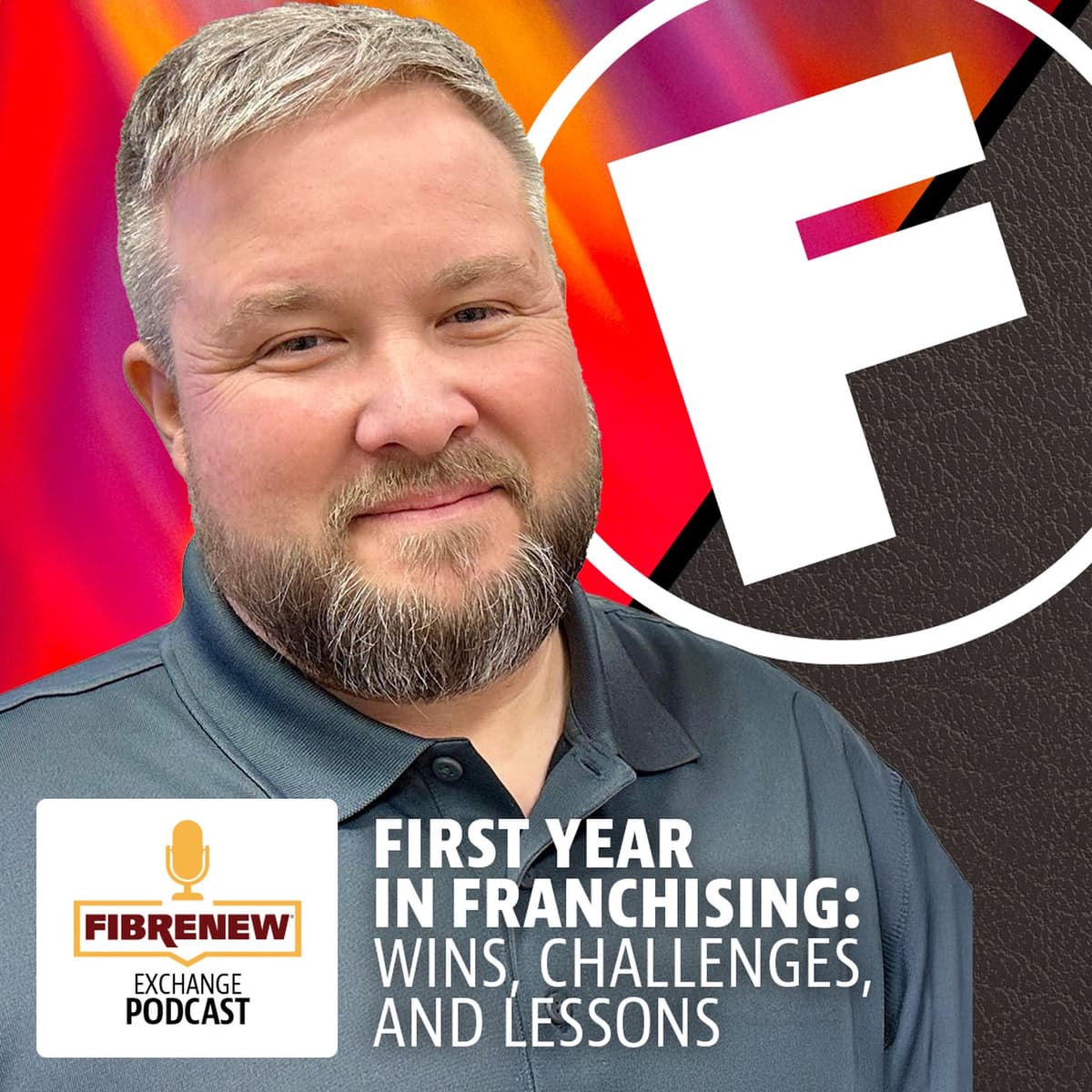 RJ's First Year in Franchising: Wins, Challenges, and Lessons - Fibrenew Exchange Podcast cover