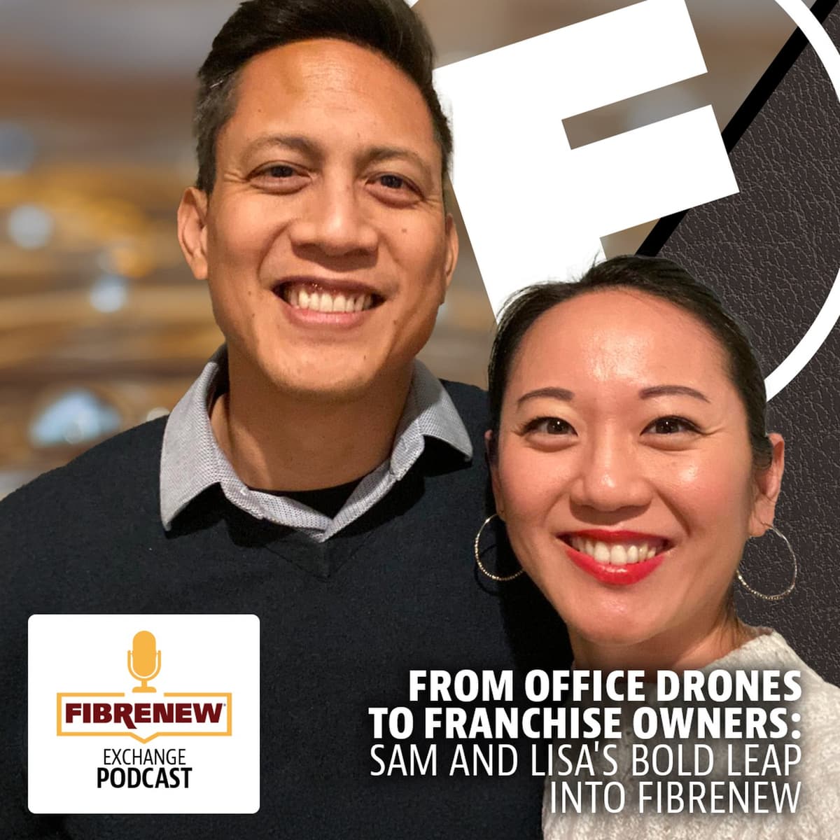 From Office Drones to Franchise Owners: Sam and Lisa's Bold Leap into Fibrenew - Fibrenew Exchange Podcast cover