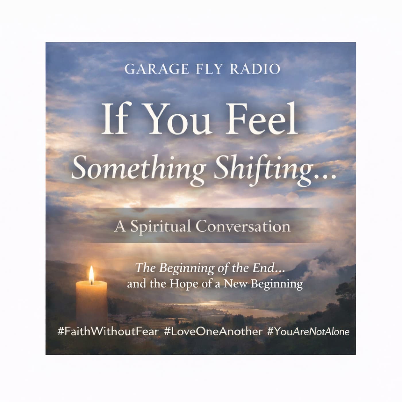 THE BEGINNING OF THE END… AND THE HOPE OF A NEW BEGINNING — Garage Fly Radio cover