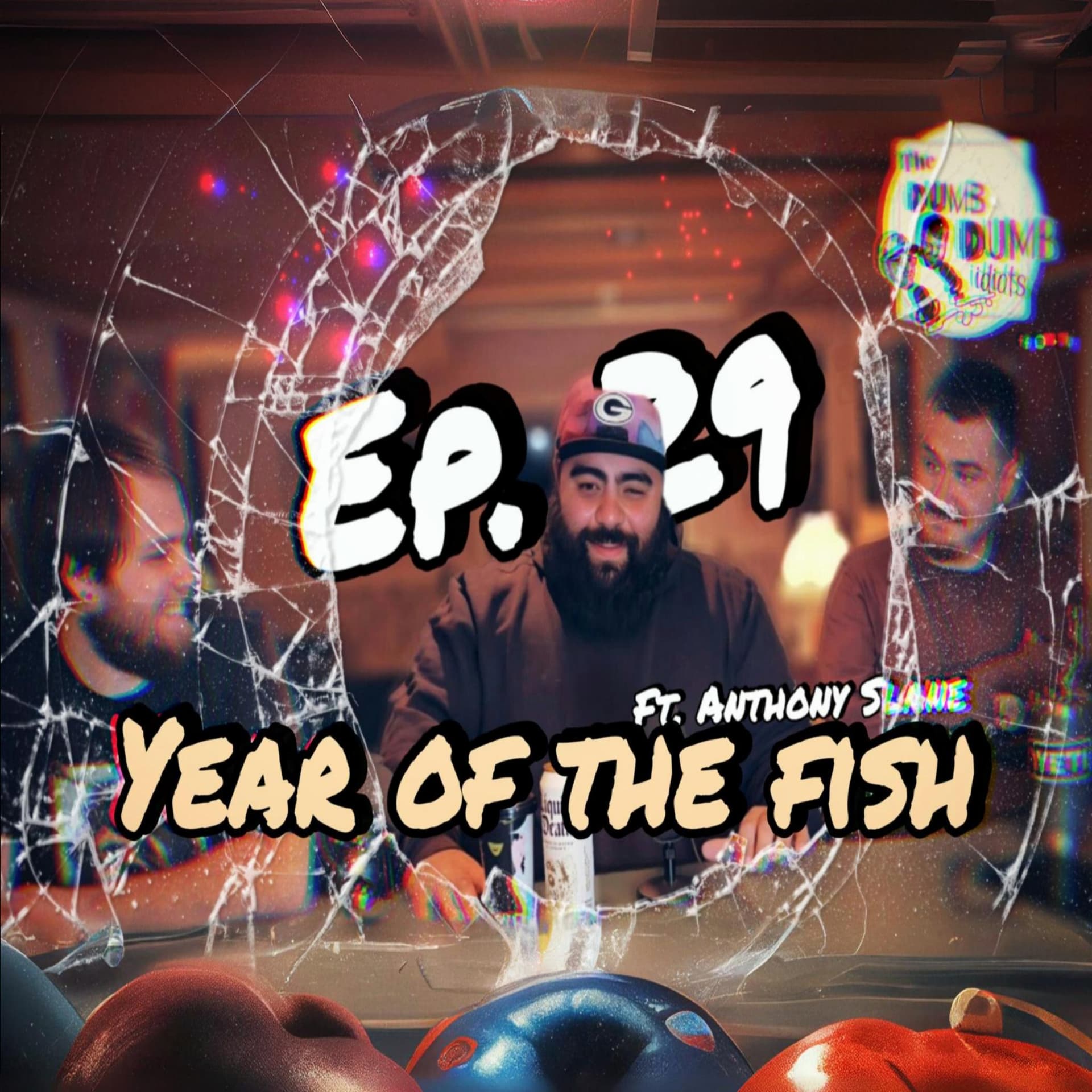 Ep. 29 | Year Of The Fish *featuring Anthony Slane — The Dumb Dumb Idiot Podcast cover
