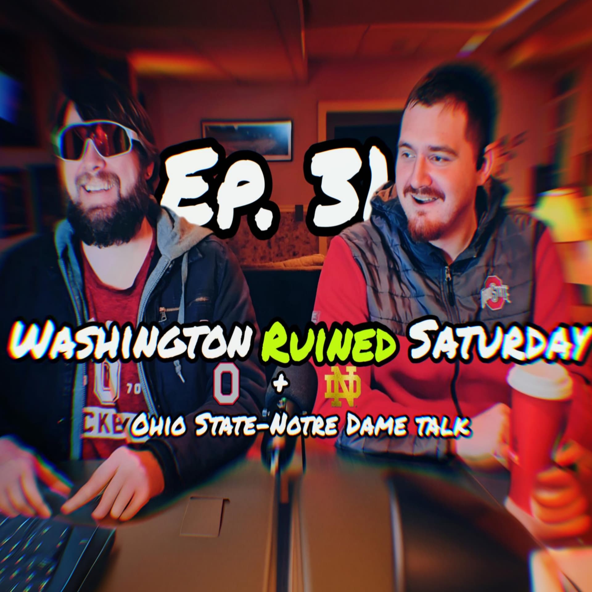 Ep. 31 | Washington RUINED Saturday + Ohio State-Notre Dame talk - The Dumb Dumb Idiot Podcast cover
