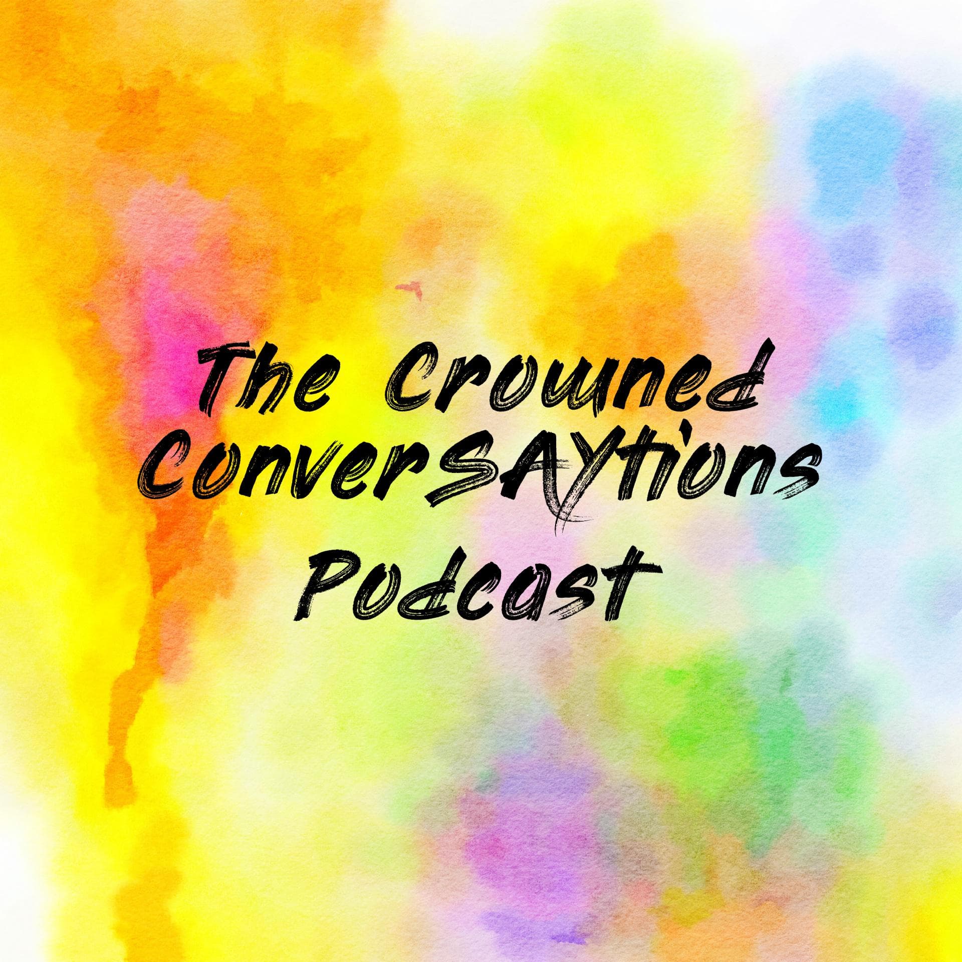 The Crowned ConverSAYtions Podcast cover