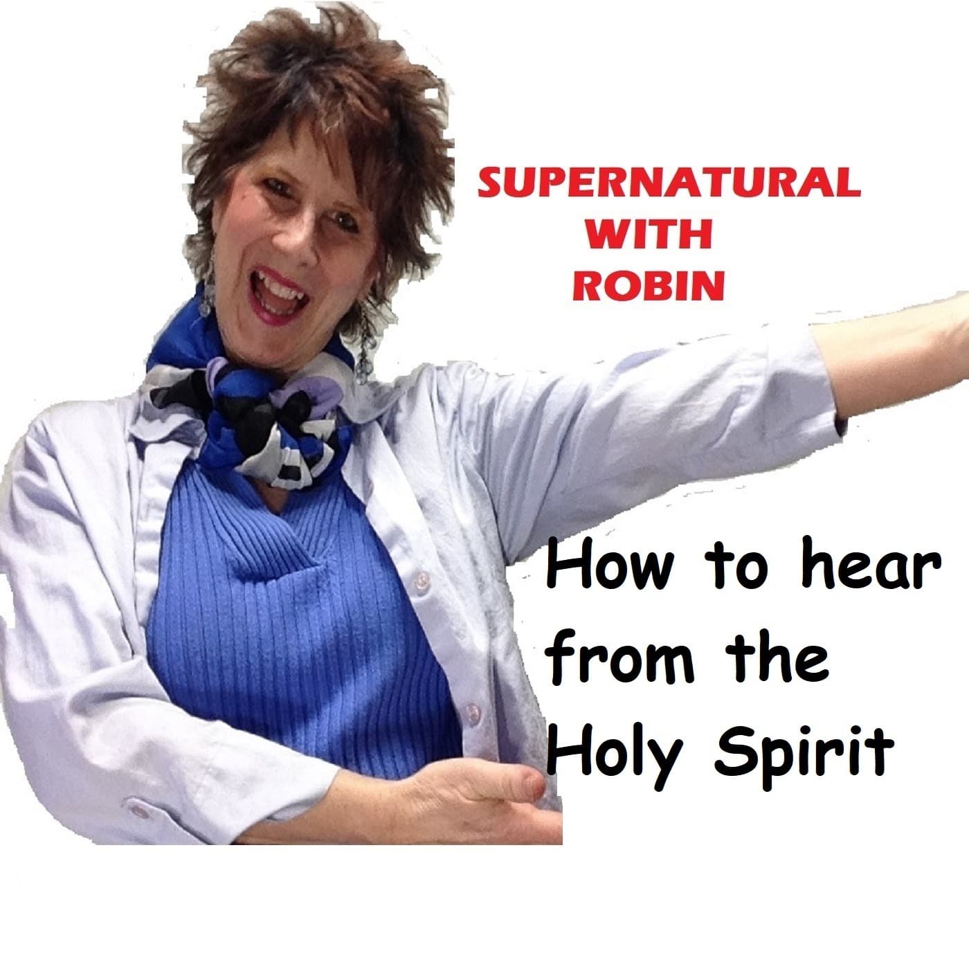 How to Hear From the Holy Spirit - Naturally Supernatural with Robin Bremer cover