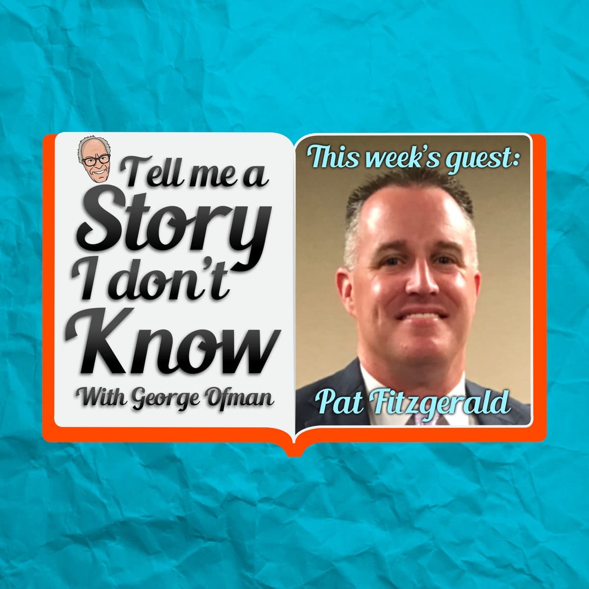 Northwestern Football Coach Pat Fitzgerald Part II Tease | Tell Me A Story I Don't Know - Last Word On Sports Media Podcast cover