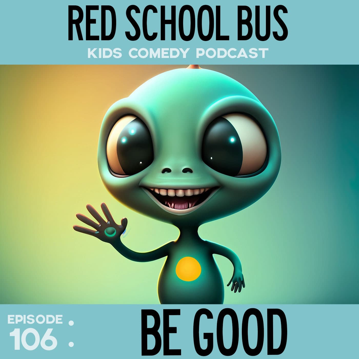 106: Be Good - Red School Bus cover