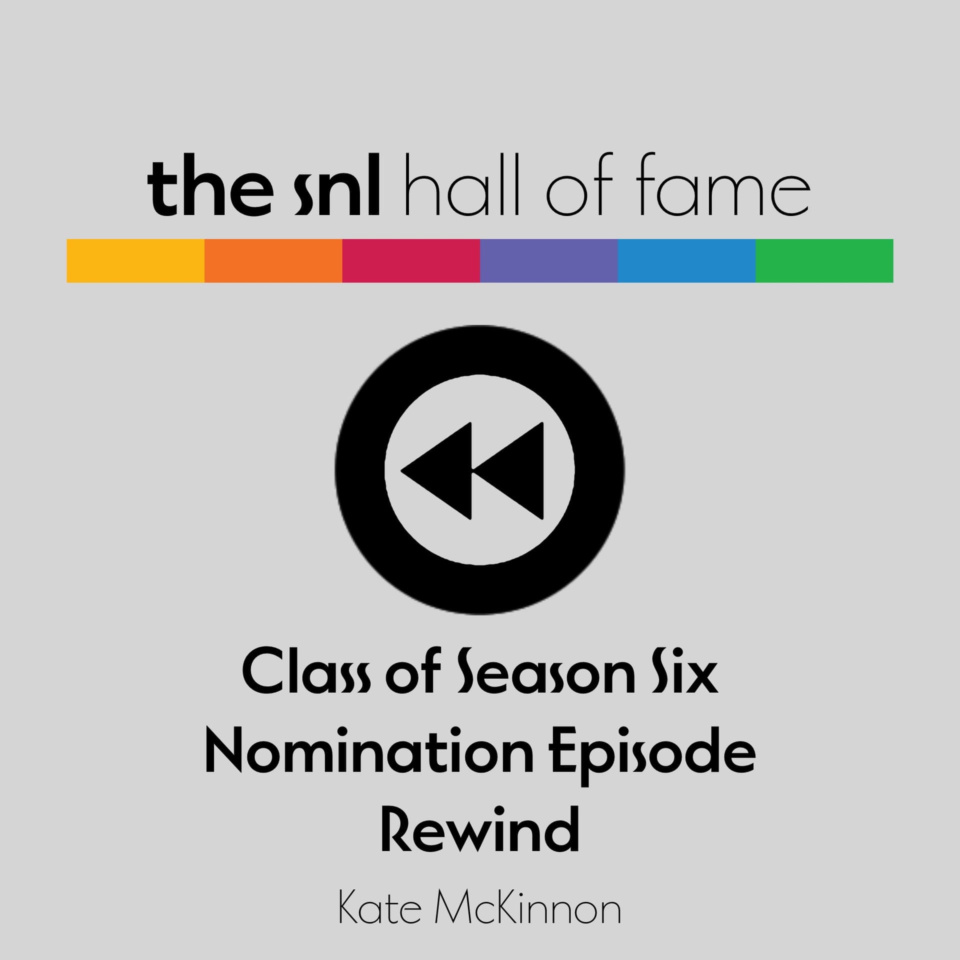 Class of Season Six Rewind: Kate McKinnon — SNL Hall of Fame cover